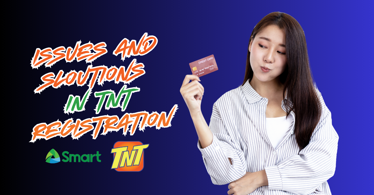 SIM Registration Issues and Solutions 1 ISSUES AND SOLUTIONS IN TNT SIM REGISTRATION